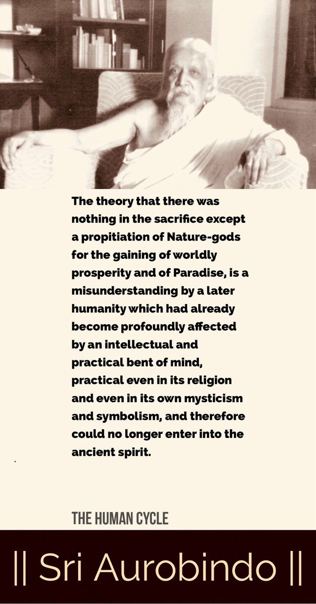 The theory that there was nothing in the sacrifice except a propitiation of Nature-gods for the gaining of worldly prosperity and of Paradise…

#SriAurobindo #IntegralYoga #Consciousness