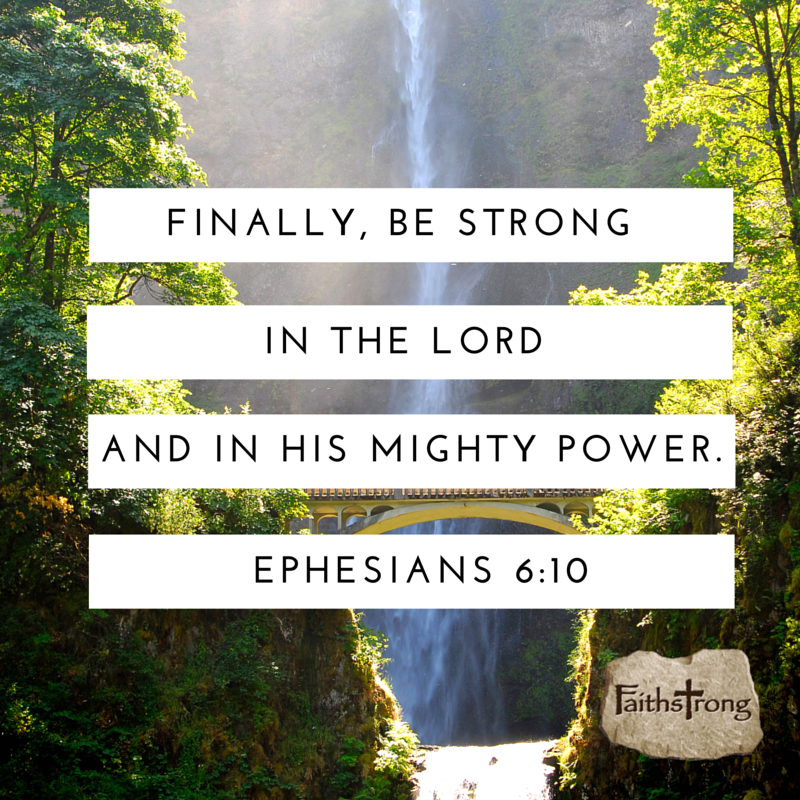 GoFaithstrong's tweet photo. Finally, be strong in the Lord and in his mighty power. Ephesians 6:10 #Faith #God https://t.co/bOmZXHy85k