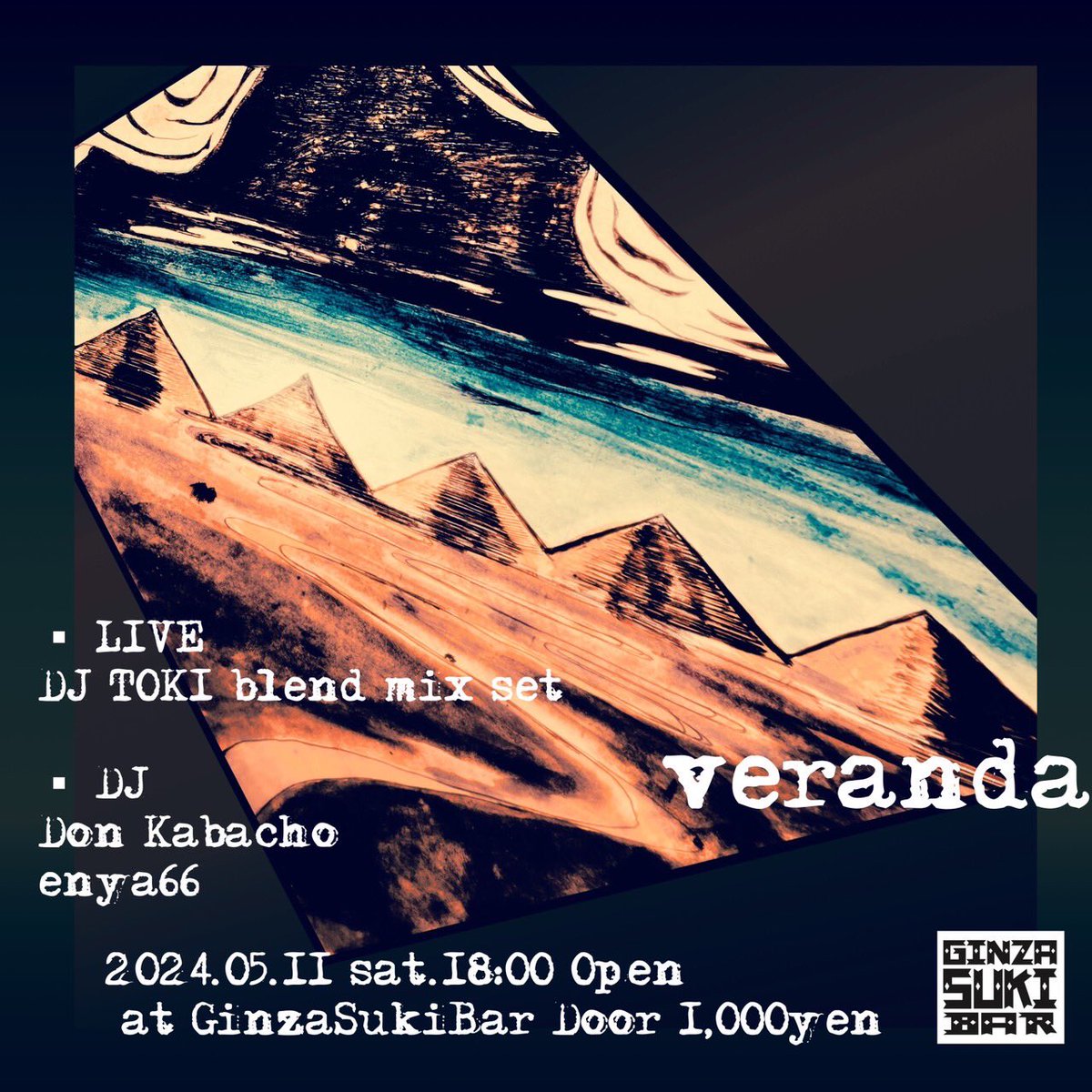 veranda
2024.05.11 sat.18:00 Open
<a href="/GinzaSukiBar/">ginza suki bar</a>
Door 1,000yen

▪︎ LIVE
DJ TOKI blend mix set

▪︎ DJ
Don Kabacho
enya66