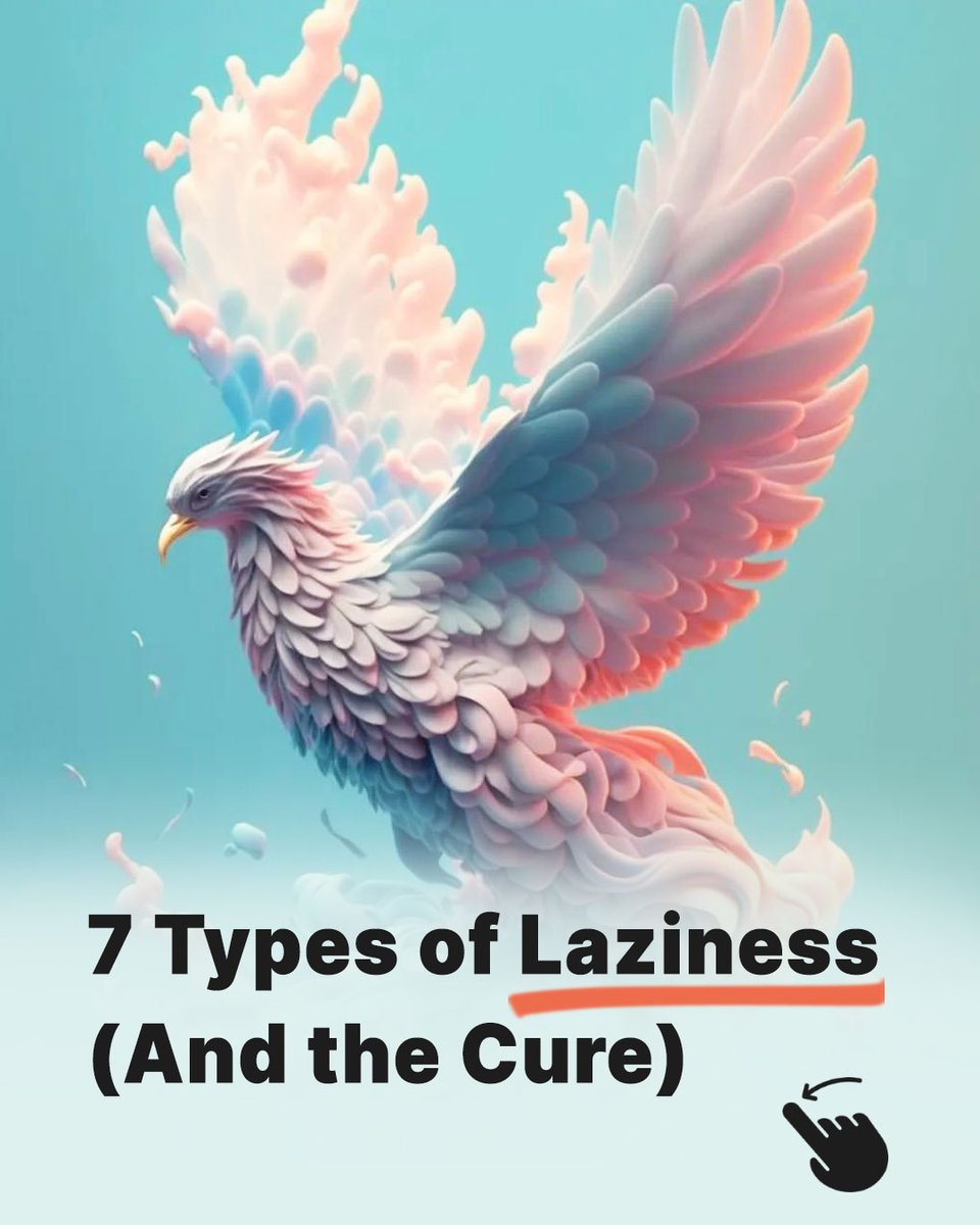 7 Types of Laziness ( And the Cure )