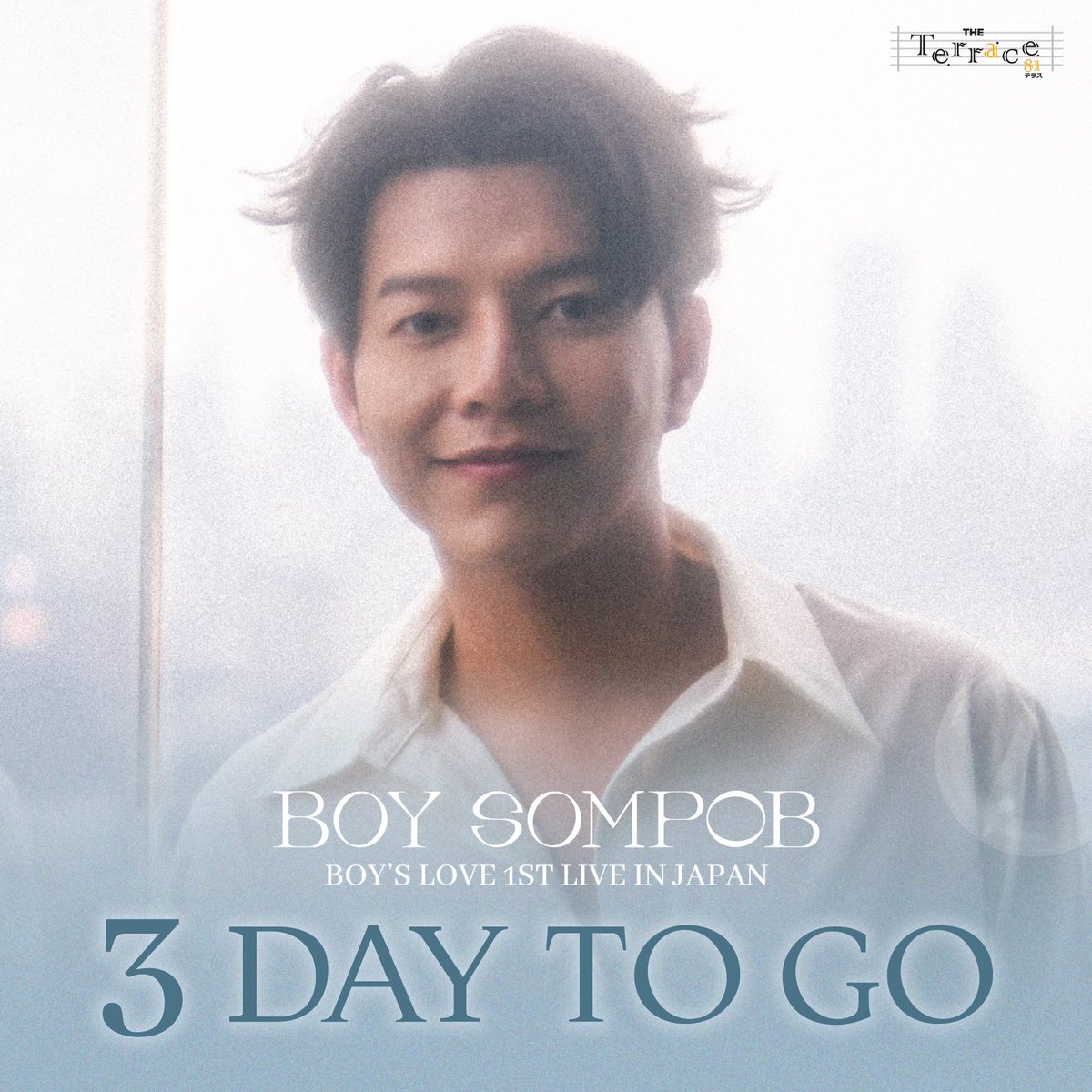 3 Days To Go!!! #TheTerrace81 #บอยสมภพ #boysompob #BoysLove1stLiveinJapan