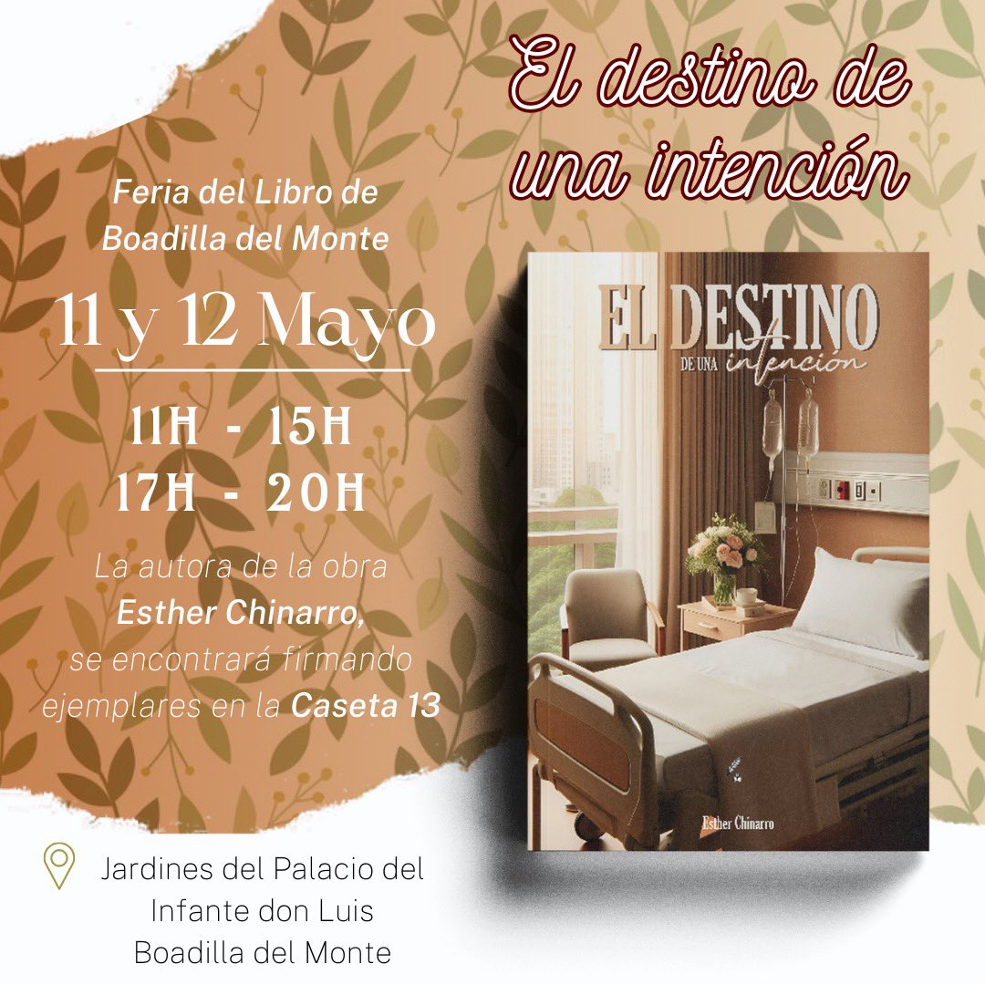 🖋 Esther Chinarro firmará ejemplares de 📚 El destino de una intención, el próximo 11 y 12 de mayo de 11h a 15h y de 17h a 20h, en la Feria del Libro de Boadilla del Monte (Caseta 13) 📚