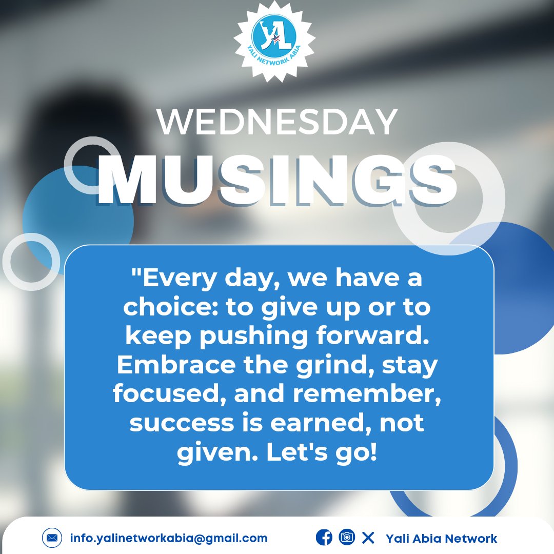 'Every day, we have a choice: to give up or to keep pushing forward. Embrace the grind, stay focused, and remember, success is earned, not given. Let's go! #wednesdaymusings #yaliabiastate #yalinetwork