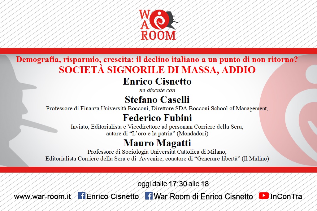 Demografia,risparmio, crescita: il declino italiano a un punto di non ritorno? SOCIETÀ SIGNORILE DI MASSA, ADDIO @ecisnetto con @ProfCaselli Università Bocconi, @federicofubini Corriere della Sera L’oro e la patria @Mondadori , Prof @mauromagatti Generare libertà” @edizionimulino