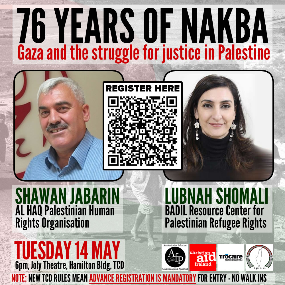 📢next Tuesday in Dublin: 76 years of Nakba: Gaza and the Struggle for Justice in Palestine with Palestinian advocates Lubnah Shomali & Shawan Jabarin 6pm, 14 May Joly Lecture Theatre Trinity College Dublin — Hamilton Building Registration required: academicsforpalestine.org/2024/05/07/76-…