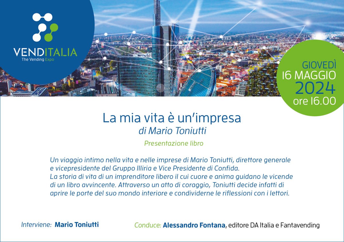 Giovedì 16 maggio alle ore 16 nell’area convegni “Venditalia Talks” situata vicino allo stand di Confida presso Venditalia (Fieramilano Rho Padiglione 8) si terrà la presentazione del libro del Vicepresidente di Confida Mario Toniutti “La mia vita è un’impresa”.