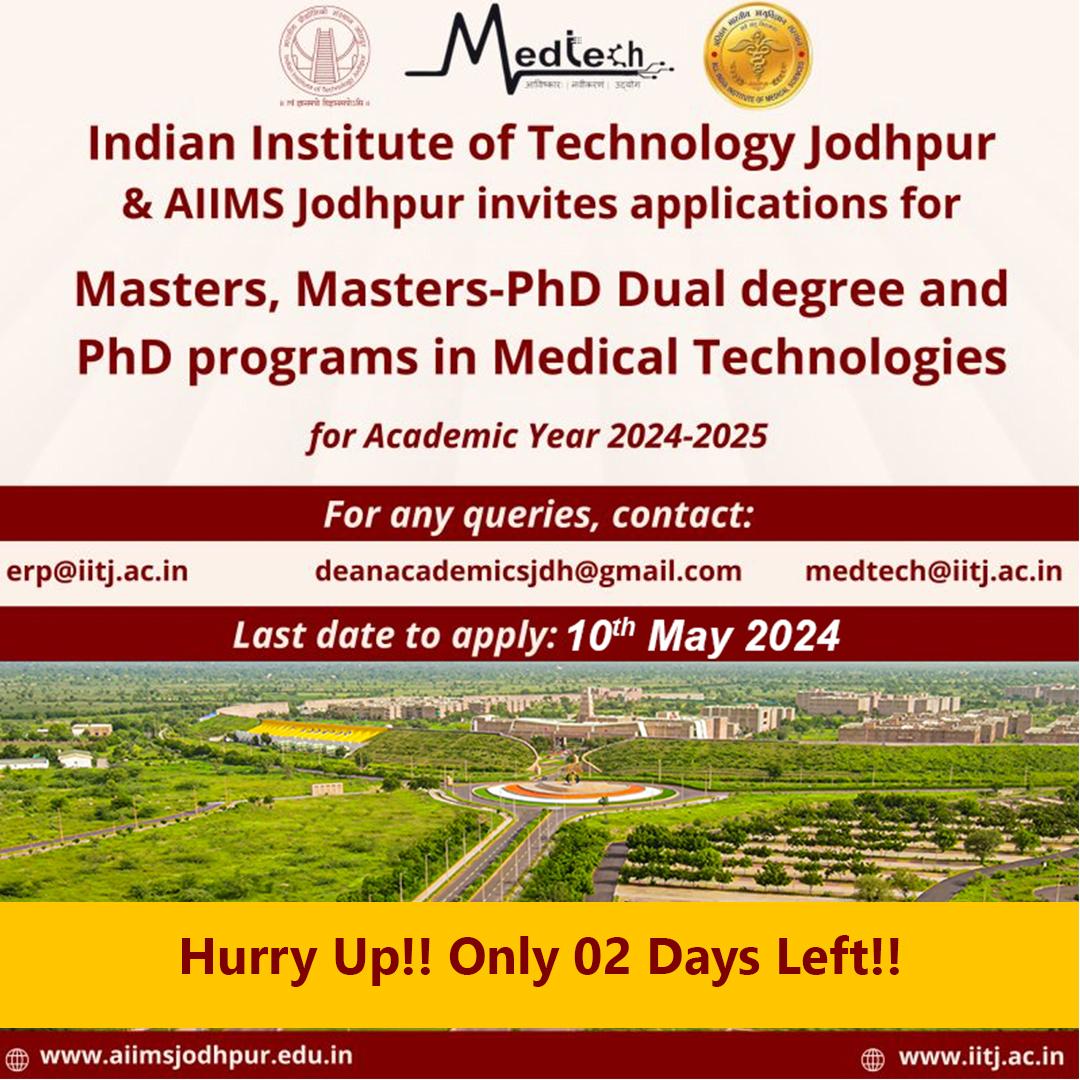 iitjodhpur's tweet photo. Hurry up! 2 Days left ……  IIT Jodhpur in collaboration with AIIMS Jodhpur is inviting applications for Masters, Masters-PhD Dual degree, and PhD programs in #MedicalTechnologies for the academic year 2024-2025.  Hurry up! Last date of application is 10th May 2024. https://t.co/PsGTRRKhW7