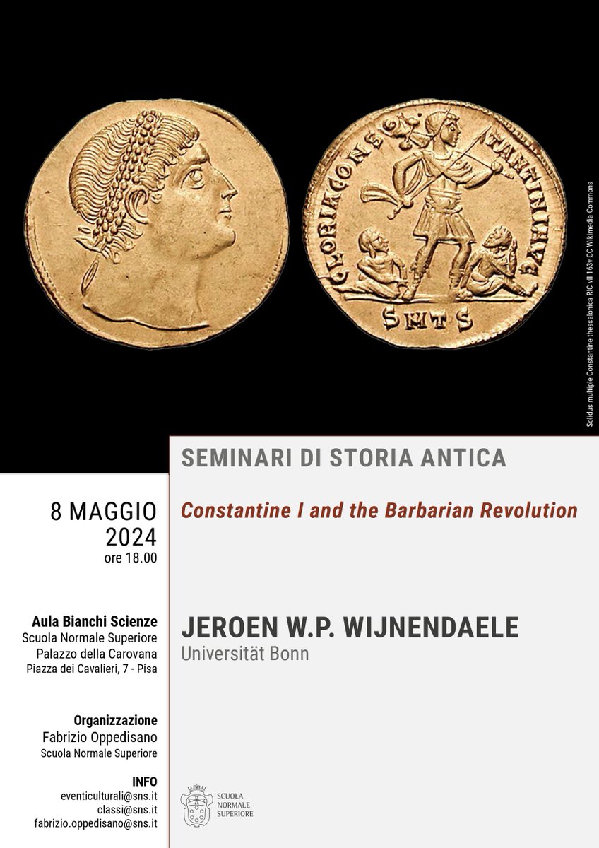 'Constantine I and the Barbarian Revolution'. This presentation wishes to explore the tension between Constantinian propaganda of victorious emperors over barbarian peoples. Further info on 👉 sns.it/it/evento/cons… 📅 8 maggio ⏰ 18.00 🌍 Aula Bianchi