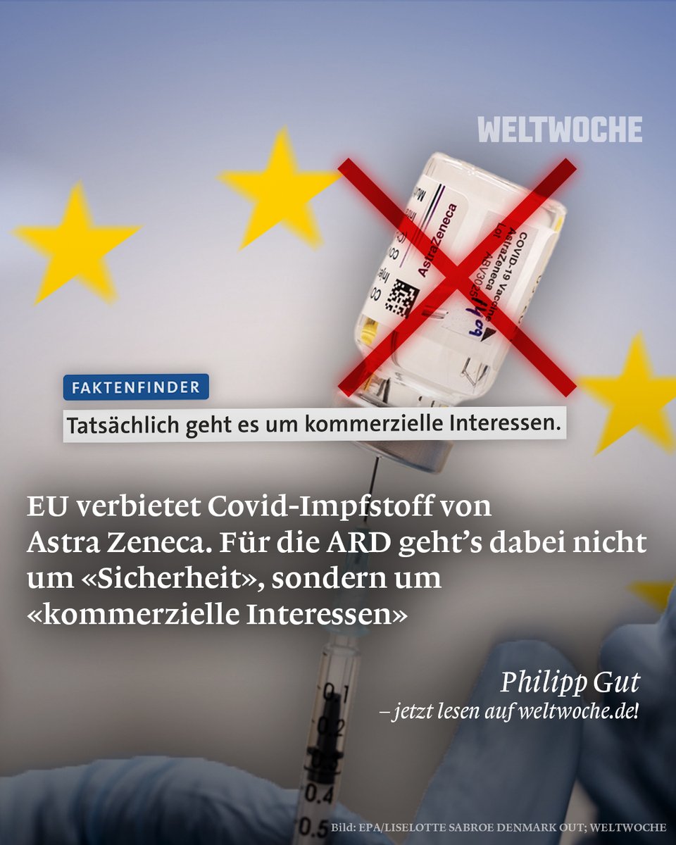 👉 #EU verbietet #Covid-Impfstoff von #AstraZeneca. Für die #ARD geht’s dabei nicht um «Sicherheit», sondern um «kommerzielle Interessen» @PhGut 📍 Zum Artikel: weltwoche.de/daily/eu-verbi…
