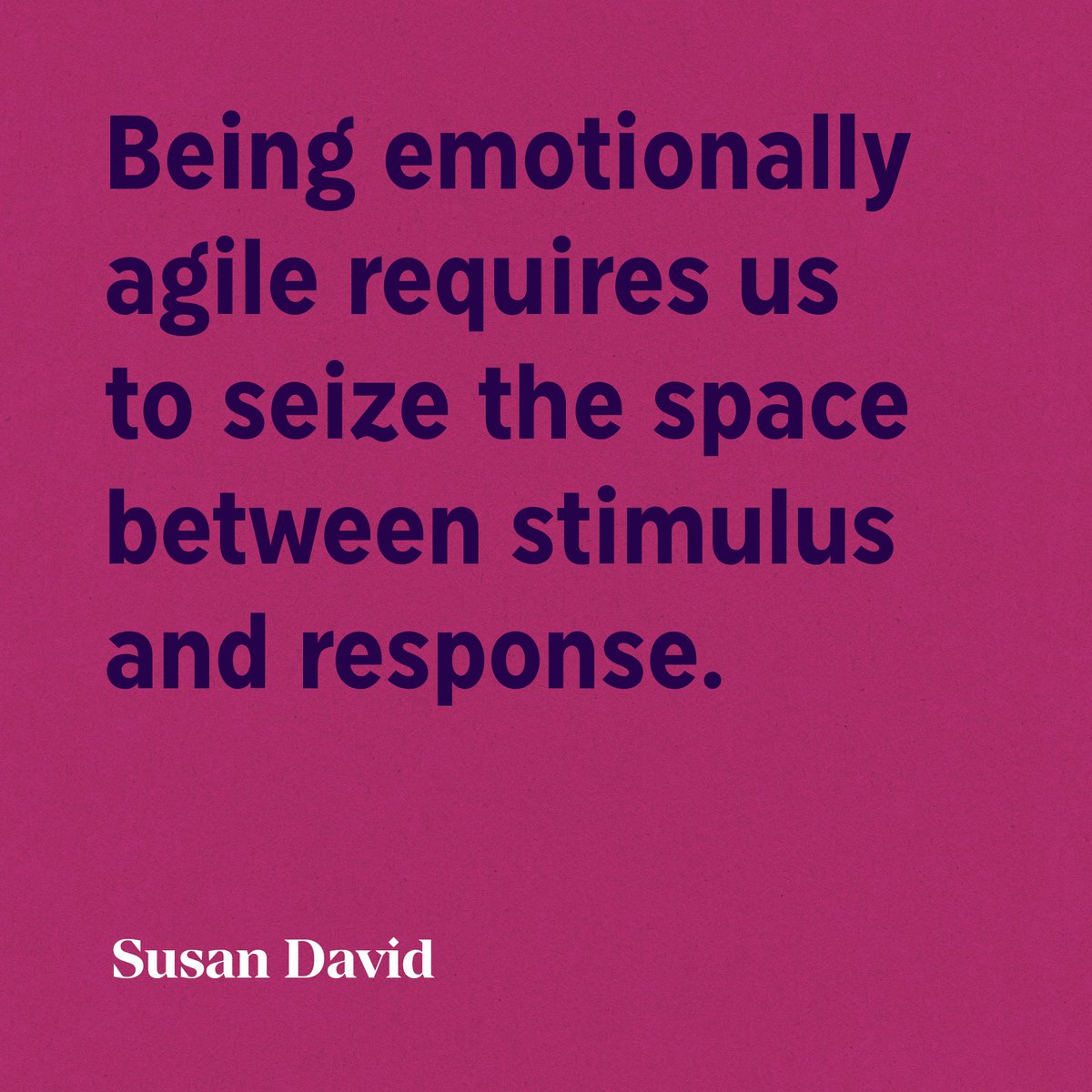 Emotional agility isn’t only about understanding your emotions. It’s about knowing how to slow down and mindfully respond even while you’re experiencing an emotion that’s challenging or uncomfortable.