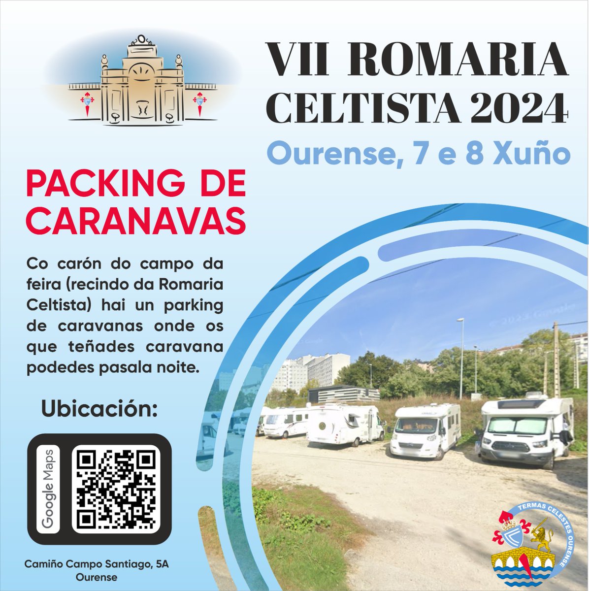 VII Romaria Celtista 
7/8 de Xuño
Zona de aparcamiento publico para caravanas
