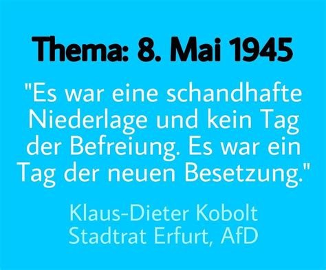 Niemals vergessen, was ein mittlerweile verstorbenes Mitglied der Stadtratsfraktion der #fckafd in #Erfurt zum 8. Mai, dem Tag der Befreiung gesagt hat. 
#NieWieder #niewiederfaschismus