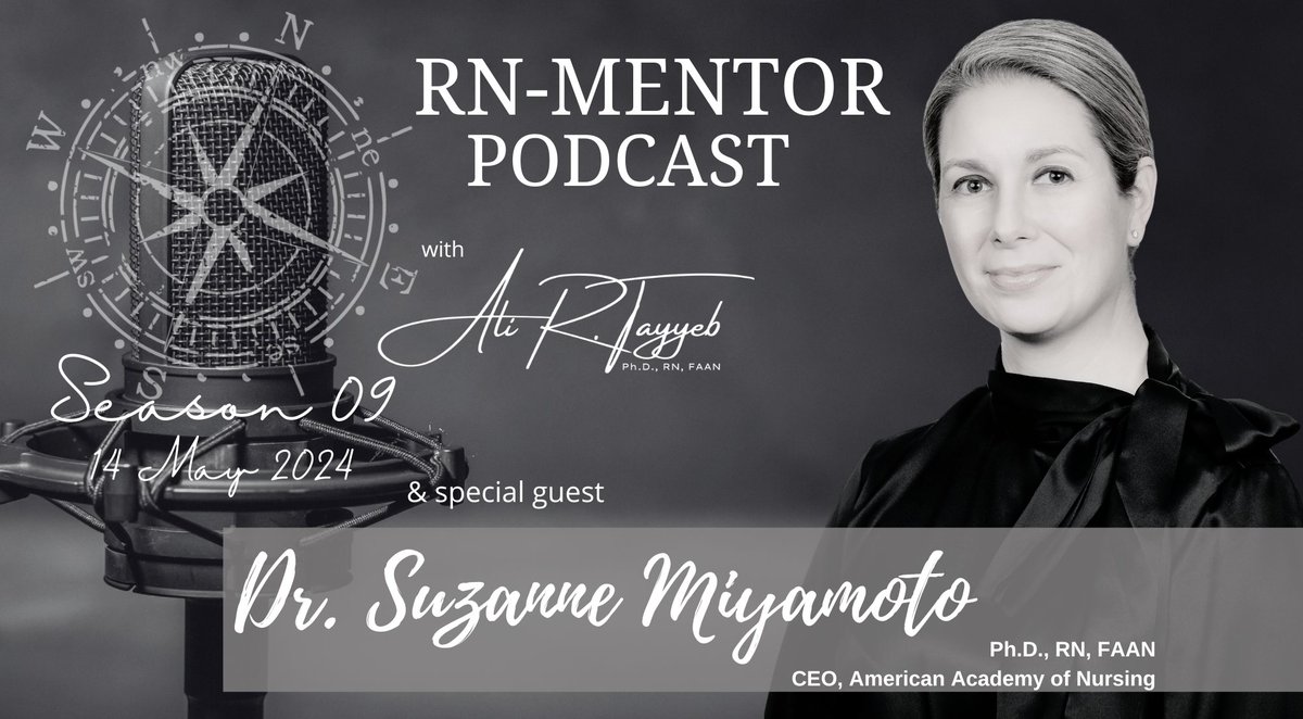 Coming 14 May 2024... Final Episode of Season 09 of the RN-Mentor Podcast... Dr. Suzanne Miyamoto, CEO @AAN_Nursing