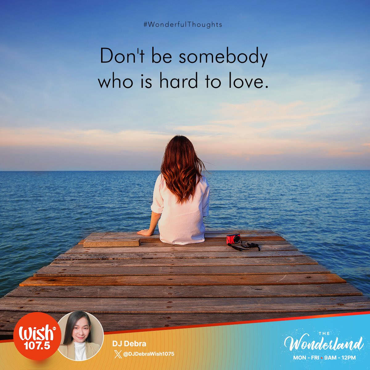 #WonderfulThoughts: Don't be somebody who is hard to love. Tune in to the Wonderland and enjoy the perfect mix of classic and contemporary hits from 9 a.m. until noon! Live streaming is also available via wish1075.com.