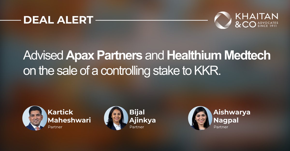KhaitanCo's tweet photo. #KhaitanCo advised Apax Partners and Healthium Medtech Limited on the sale of a controlling stake held by Apax in the Healthium Group, to a special purpose vehicle owned by KKR. 
https://t.co/pYxLDJ2w7y
#KCODeal https://t.co/xRm2ZYx1pP