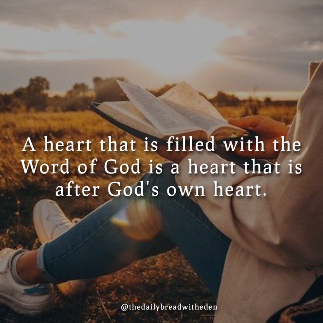 A heart that is filled with the Word of God is a heart that is after God's own heart.