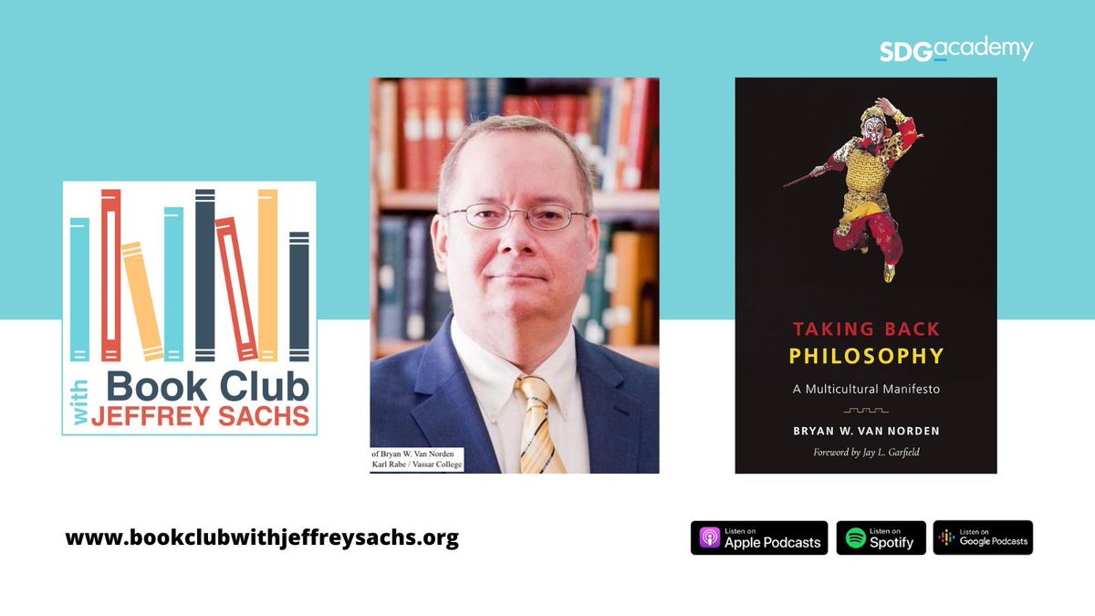 📢 New episode of the Book Club with Jeffrey Sachs today! This month Prof. Sachs is joined by Bryan W. Van Norden, author of Taking Back Philosophy: A Multicultural Manifesto. 💭📚 🎧 Listen here: buff.ly/3ifabOS #bookclubwithjeffreysachs #TakingBackPhilosophy #sdgs