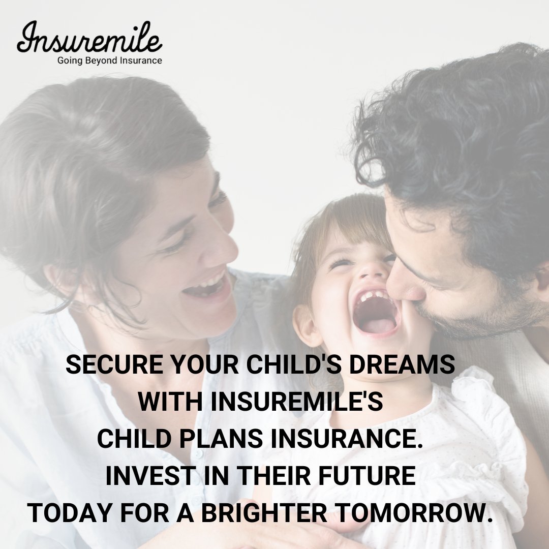 Empower your child's dreams with InsureMile's child plans insurance. Invest today for a secure and prosperous tomorrow. 

Visit Now :insuremile.in

#ChildInsurance #SecureFuture #InsureMile #InvestInDreams