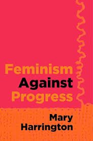 Yang capek dg “feminisme”, saya anjurkan baca bukunya Mary Harrington: “Feminism Against Progress.” Sebagai imbangan. Menarik karena ditulis oleh mantan feminis liberal militan dari Inggris. Sebagai esei, buku ini jg bahasa-nya enak dinikmati.