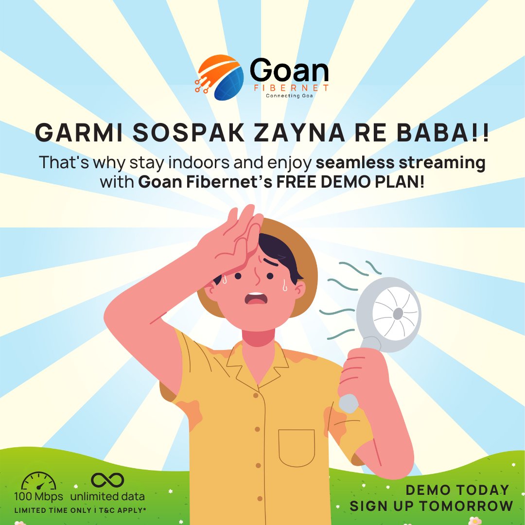 Garmi sospak zayna re baba!
That's why stay indoors and enjoy seamless streaming with Goan Fibernet’s FREE Demo Plan.

With 100 Mbps speeds, unlimited data, and 24x7 support, you're sure not to be disappointed 💃🏻

#fibernet #goa #internet #goanfibernet #isp #freewifi