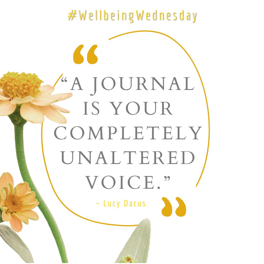 This week’s #WellbeingWednesday brings us this meaningful quote from Dacus which beautifully voices how we all sometimes put on a mask in front of our peers. However, when it comes down to just you and a journal, you can feel comfortable being exactly who you are