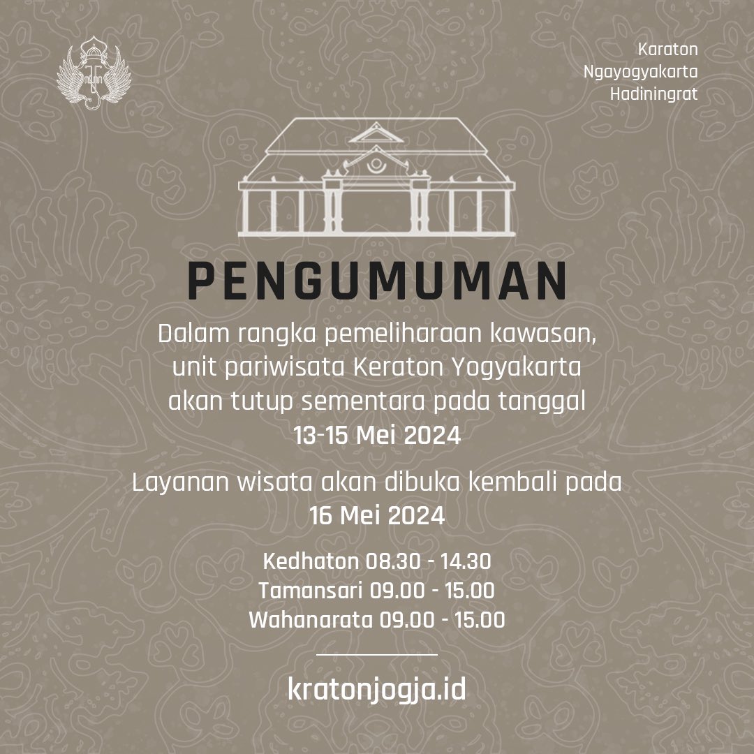 Sahabat, dalam rangka pemeliharaan kawasan, unit pariwisata Keraton Yogyakarta akan tutup sementara pada tanggal 13-15 Mei 2024. Layanan kunjungan wisata akan kembali dibuka pada tanggal 16 Mei 2024. #kratonjogja