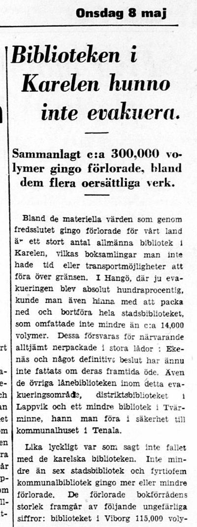 #HitlerStalinPact #Finland: 'The Karelian libraries had no time to be evacuated [during/after Soviet invasion].' 'Alltogether 300, 000 books are lost, among them many unreplaceable works.'
Hufvudstadsbladet, 08.05.1940, no. 123 (2. painos), p. 4
digi.kansalliskirjasto.fi/sanomalehti/bi…