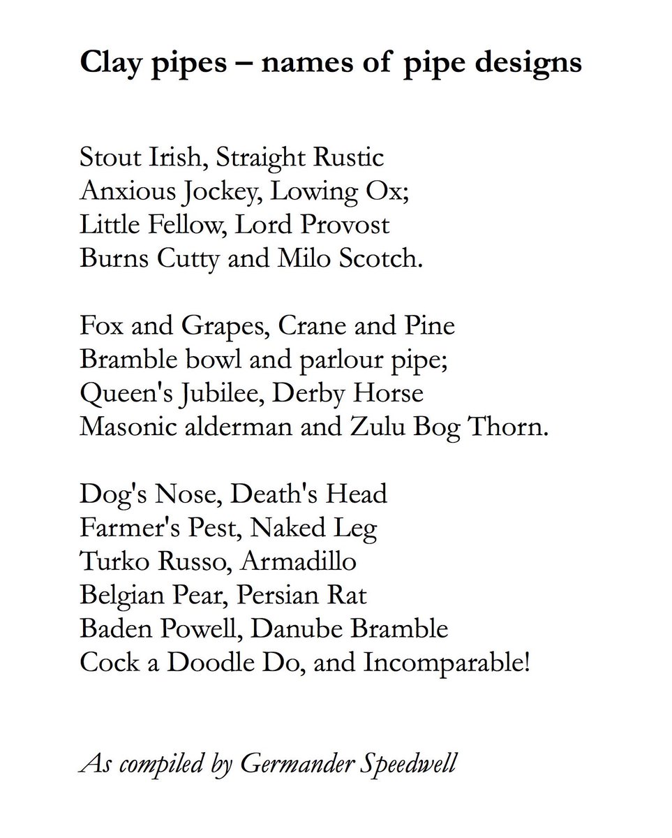 6/6: That name - 'Dog's Nose' was familiar - and then I realised why: last year I used Ebenezer Church's pattern sheet to write a list poem of clay pipe names, as below - and Dog's Nose is there, starting the third verse!