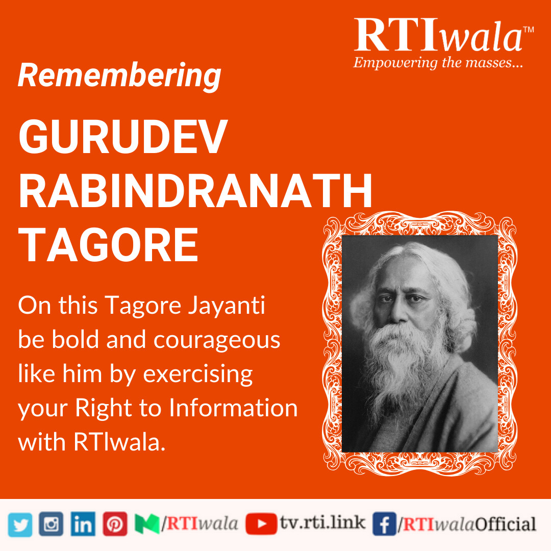 On this Tagore Jayanti be bold and courageous like him by exercising your Right to Information with RTlwala.

#RabindranathTagore #Tagore #BengaliLiterature #IndianPoet #NobelPrizeWinner #Gitanjali  #RabindraSangeet #TagoreJayanti #VisvaBharati #PhilosopherPoet #Shantiniketan