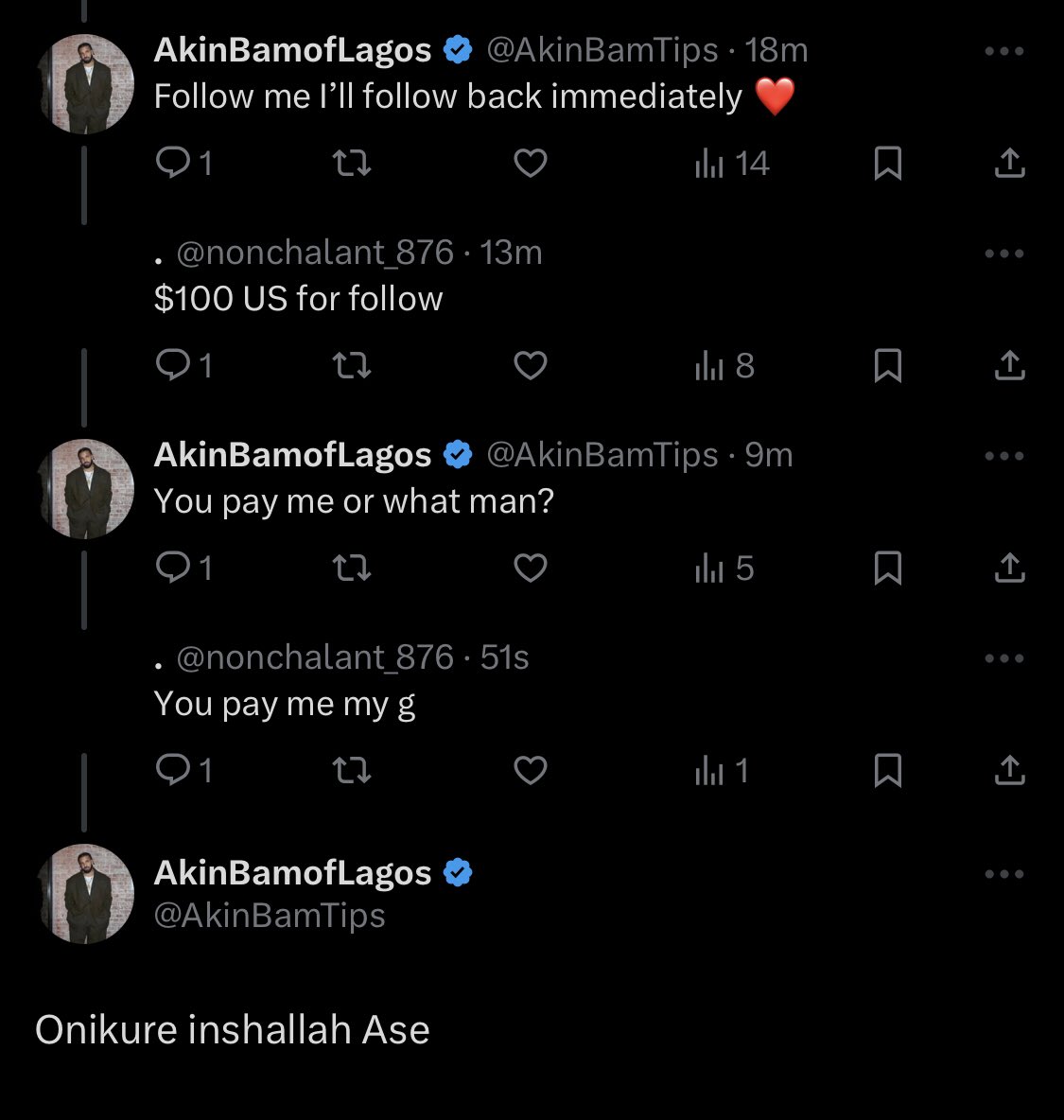 Lol one abroad guy say I go pay 100$ to get a follow back 😂