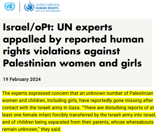 back in February the UN reported that a Palestinian baby girl was kidnapped from Gaza and brought to Israel, and other young girls and boys who also went missing after contact with Israeli military. This was immediately memory-holed by the Western media class