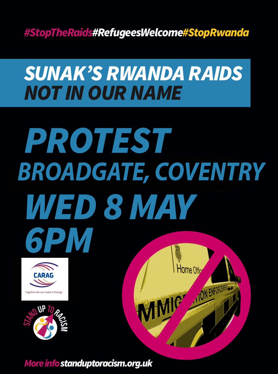 Today, 6pm, Coventry protest to stop Sunak's Rwanda raids. Assemble at Broadgate, 6pm #StopRwanda