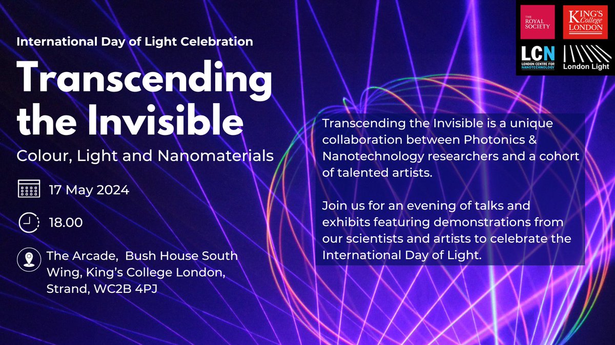 Join #LondonLight researchers at @KCL_Physics on 17 May to celebrate the International Day of Light @IDLofficial Transcend the Invisible + learn how light plays a part in our lives. All are welcome! 👉 IDL-KCL-2024.eventbrite.co.uk #nanomaterials #light #lightday2024