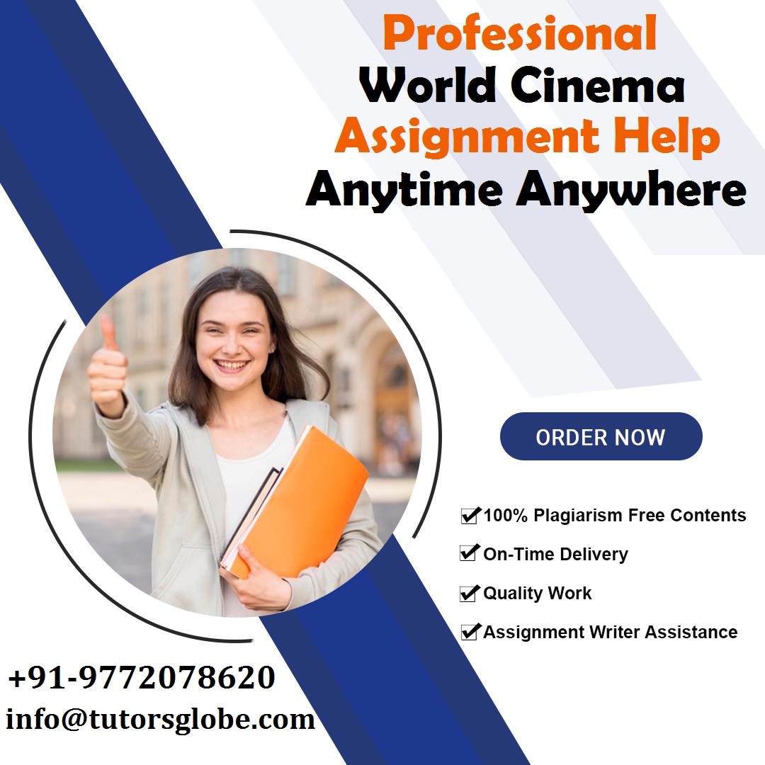 Do not go anywhere for help, our World Cinema Assignment Help is a one-stop solution so park your car here and get everything under one roof #WorldCinemaAssignmentHelp #AfricanCinema 
#ArabCinema #AsianCinema #EuropeanCinema #LatinAmericancinema #NationalFormations #Transnational