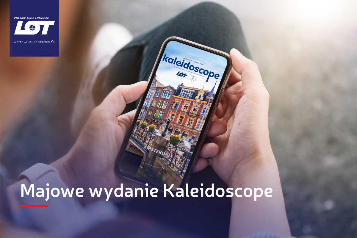 Majowe wydanie magazynu pokładowego #Kaleidoscope dostępne już teraz online.➡️ fly.lot.com/wnvdn #flyLOT