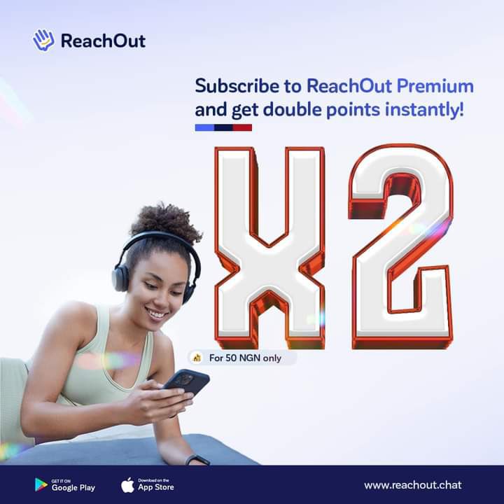 Subscribe to ReachOut Premium for just 50NGN and get double points instantly!

Learn more on reachout.chat 

Playstore: bit.ly/44Ti9nI
IOS: bit.ly/3sL1hC1 

#ReachOutApp #DownloadNow #Freedata  #NoDataNoWorries #CrystalClearCalls