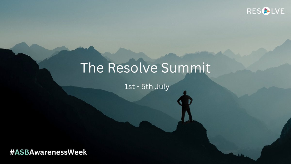 The Resolve Summit is our new and exciting digital conference! 💻

The Summit is a series of 6 webinars coinciding with #ASBAwarenessWeek 

📅 1st - 5th July
🤵Lots of special guests 
✅ Completely free to attend

Register for free: bit.ly/Resolve-Summit