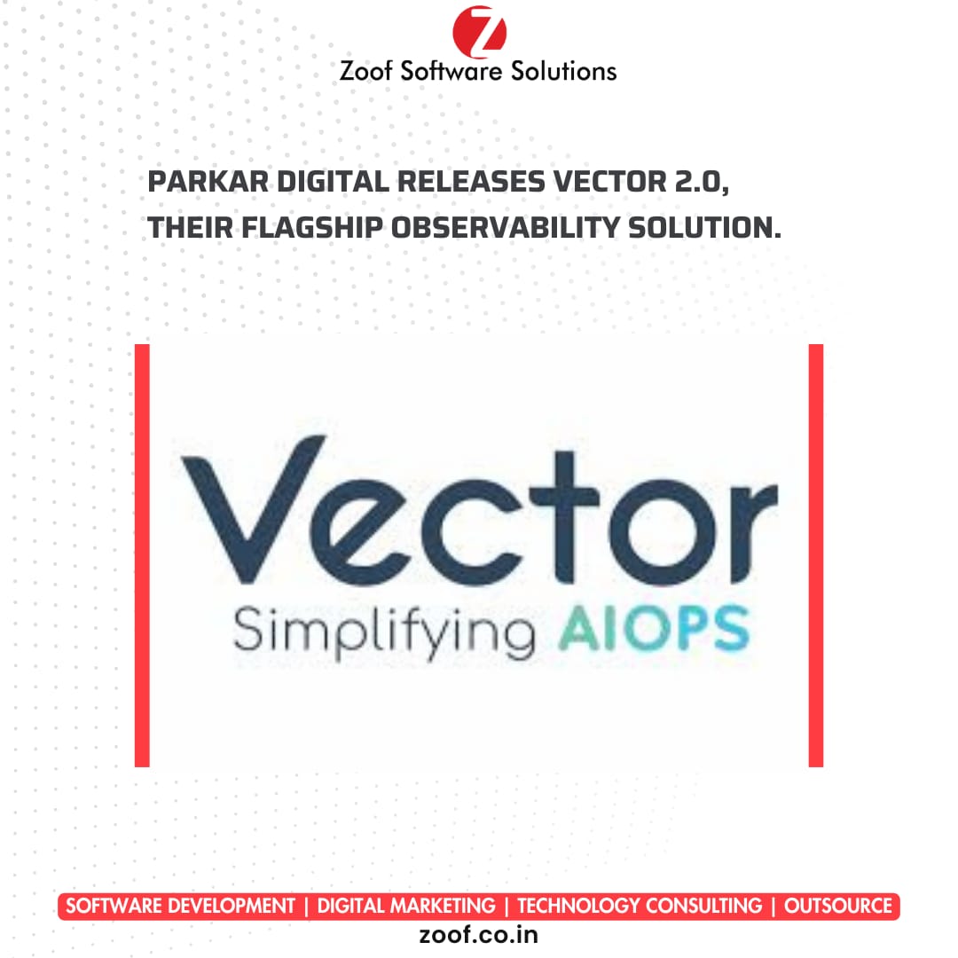 Premier observability product Vector 2.0 has been released by Parkar Digital.
.
➡️Feel free to ask any query at info@zoof.co.in 

#ParkarDigital #Vector2 #Observability #AI #Monitoring #PredictiveAnalytics #ITManagement #RealTimeInsights #RootCauseAnalysis #ZoofSoftwareSolutions