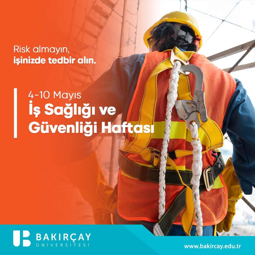 Risk almayın, işinizde tedbir alın.🦺⛑️ 4-10 Mayıs İş Sağlığı ve Güvenliği Haftası #izmirbakırçayüniversitesi