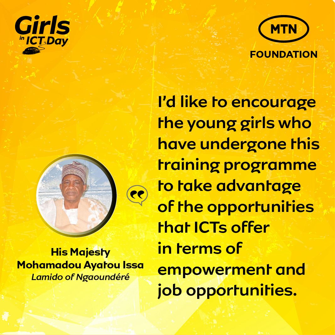 During the #GirlsinICTDays celebration, His Majesty Mohamadou Hayatou Issa, the Lamido of Ngaoundéré, encouraged young girls who received the @MTNFoundation's digital skills training to seize the opportunities ICTs offer for their career development. #DoingForTomorrowToday