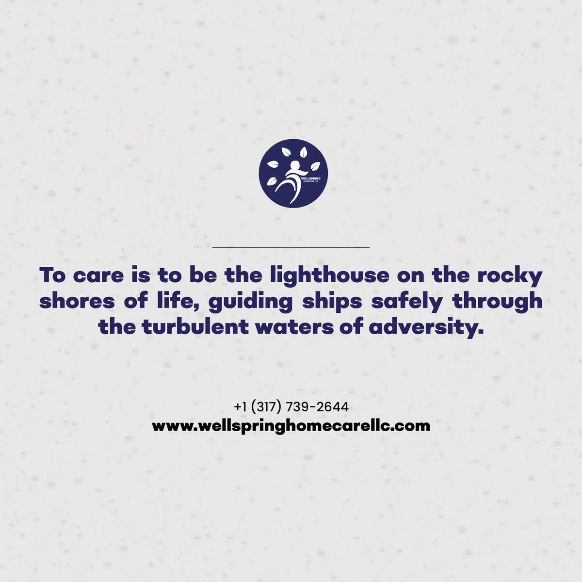 At Wellspring Homecare, we embody the spirit of being a lighthouse, guiding you and your loved ones through life's challenges with compassion and expertise.
#CaringWithCompassion #WellnessThroughCare #GuidingThroughAdversity #EmpathyInCaregiving #SupportingLovedOnes