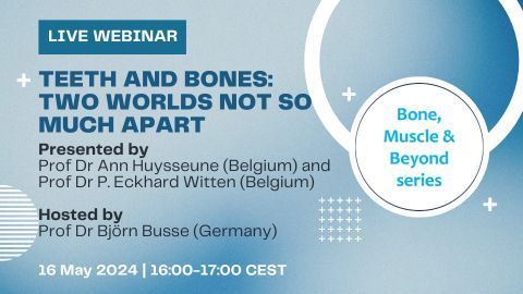 Title: BMB webinar series: Teeth and bones: two worlds not so much apart Date: Thursday, 16 May Time: 4:00 - 5:00 PM CEST CME accredited: No buff.ly/3UBCgVx