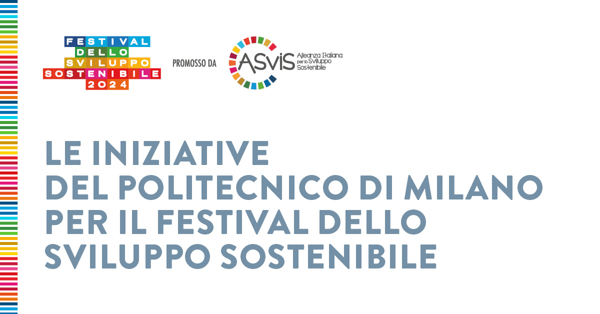 Il Politecnico di Milano partecipa al #FestivalSviluppoSostenibile, l'iniziativa per sensibilizzare cittadini, imprese, associazioni e istituzioni sui temi della sostenibilità economica, sociale e ambientale. @ASviSItalia Scopri le iniziative @polimi: eventi.polimi.it/rassegna-event…