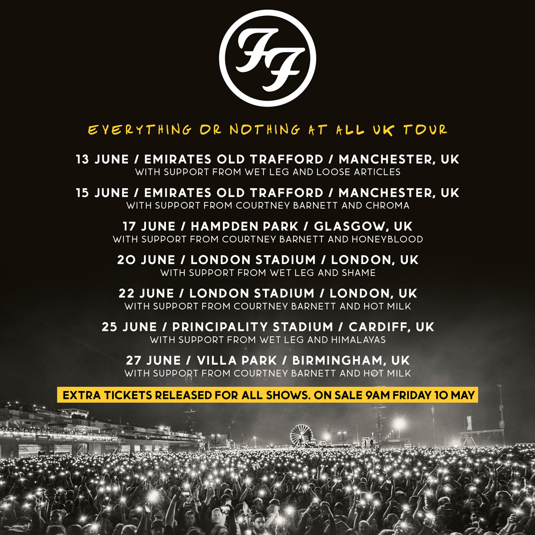 UK!!! 🇬🇧 Announcing extra tickets are being made available at each show on the Everything or Nothing At All Tour!!! The additional tickets will be on sale Friday, 10 May at 9am BST. 

See all upcoming shows: FooFighters.lnk.to/Shows
