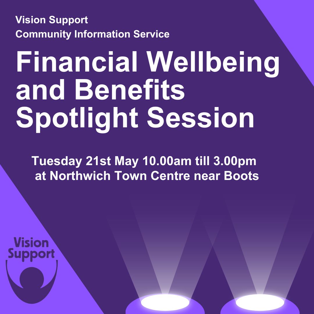 Our next #Cheshire 'Spotlight Session' with the Community Information Service is on Tuesday 21st May at 10.00am till 3.00pm at #Northwich Town Centre near Boots, with our Financial Wellbeing and Benefits Officer Helen. Come by for a chat!#VisionImpairment #SightLoss #LowVision