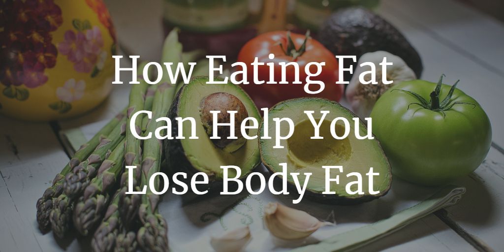 How Eating Fat Can Help You Lose Body Fat 👉  buff.ly/3y8nEEn

#eatfat #healthydiet