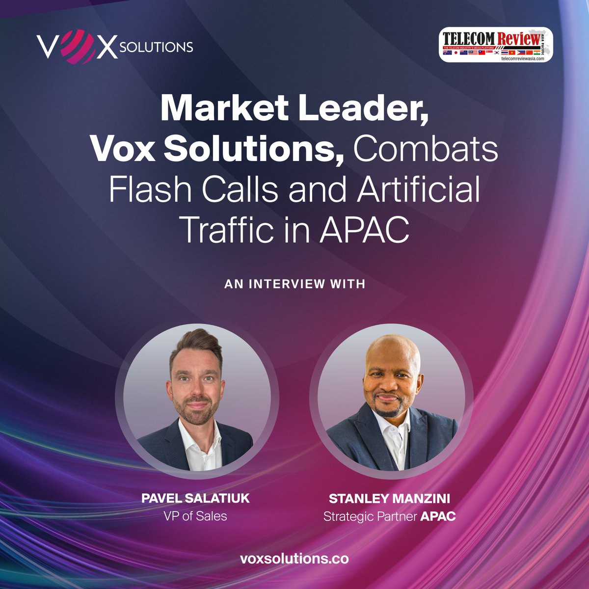 In an exclusive interview with Telecom Review Asia Pacific, Director of Strategic Partnerships, Stanley Manzini; and Pavel Salatiuk, Executive VP of Sales &amp; Partnerships shared insights into Vox Solutions' innovative strategies.

Read more 👉 voxsolutions.co/market-leader-…