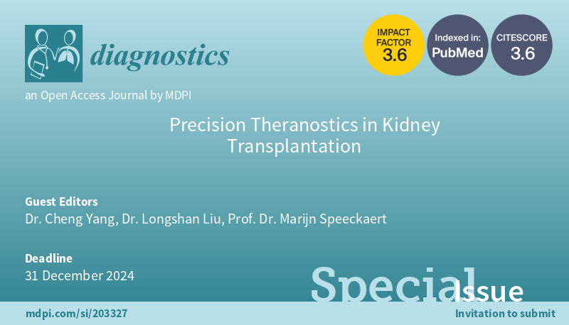 📢Special Issue: Precision #Theranostics in #Kidney Transplantation 👥Guest Editors: Dr. Cheng Yang, Dr. Longshan Liu and Prof. Dr. Marijn Speeckaert Deadline: 31 December 2024 📜Open for submissions: mdpi.com/journal/diagno…