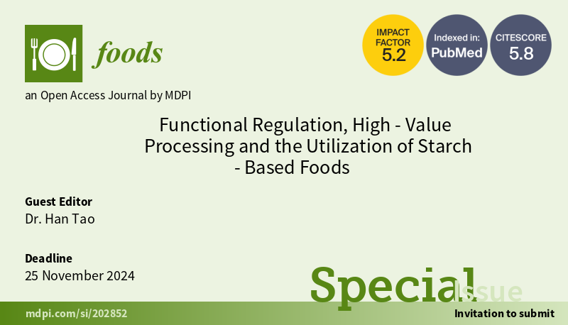 #foodsmdpi 🌈Welcome to contribute to this special issue '#Functional Regulation, High-Value #Processing and the #Utilization of #Starch-Based Foods' Guest Editor: Dr. Han Tao 📌Link: mdpi.com/journal/foods/…