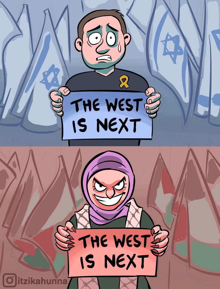 The west IS next

Artist: @ItzikSamuha

#hamasisisis #israelunderattack #racism #terror #hamas #israel #swordsofiron #standwithisrael #SupportIsrael #unitedwithisrael #StopAntisemitism #october7massacre #MeTooUnlessYoureAJew #TheWestIsNext